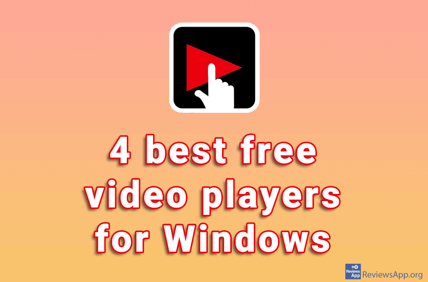 4 best free video players for Windows