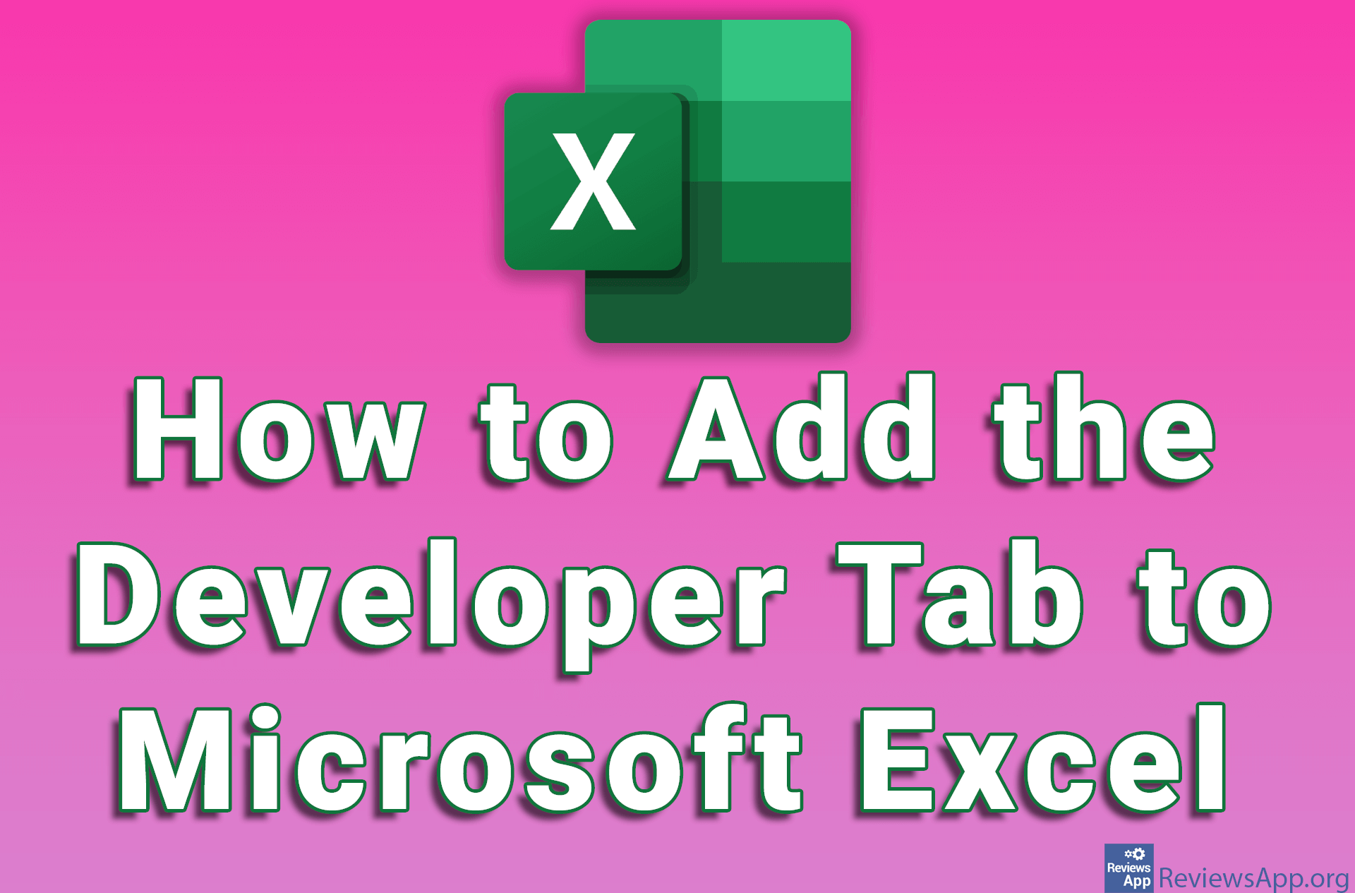 How to Add the Developer Tab to Microsoft Excel