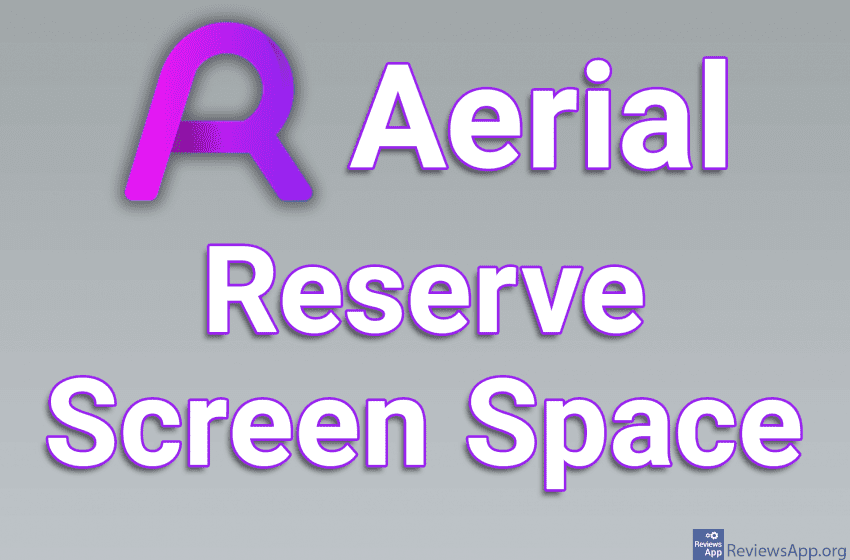 Aerial – Reserve Screen Space