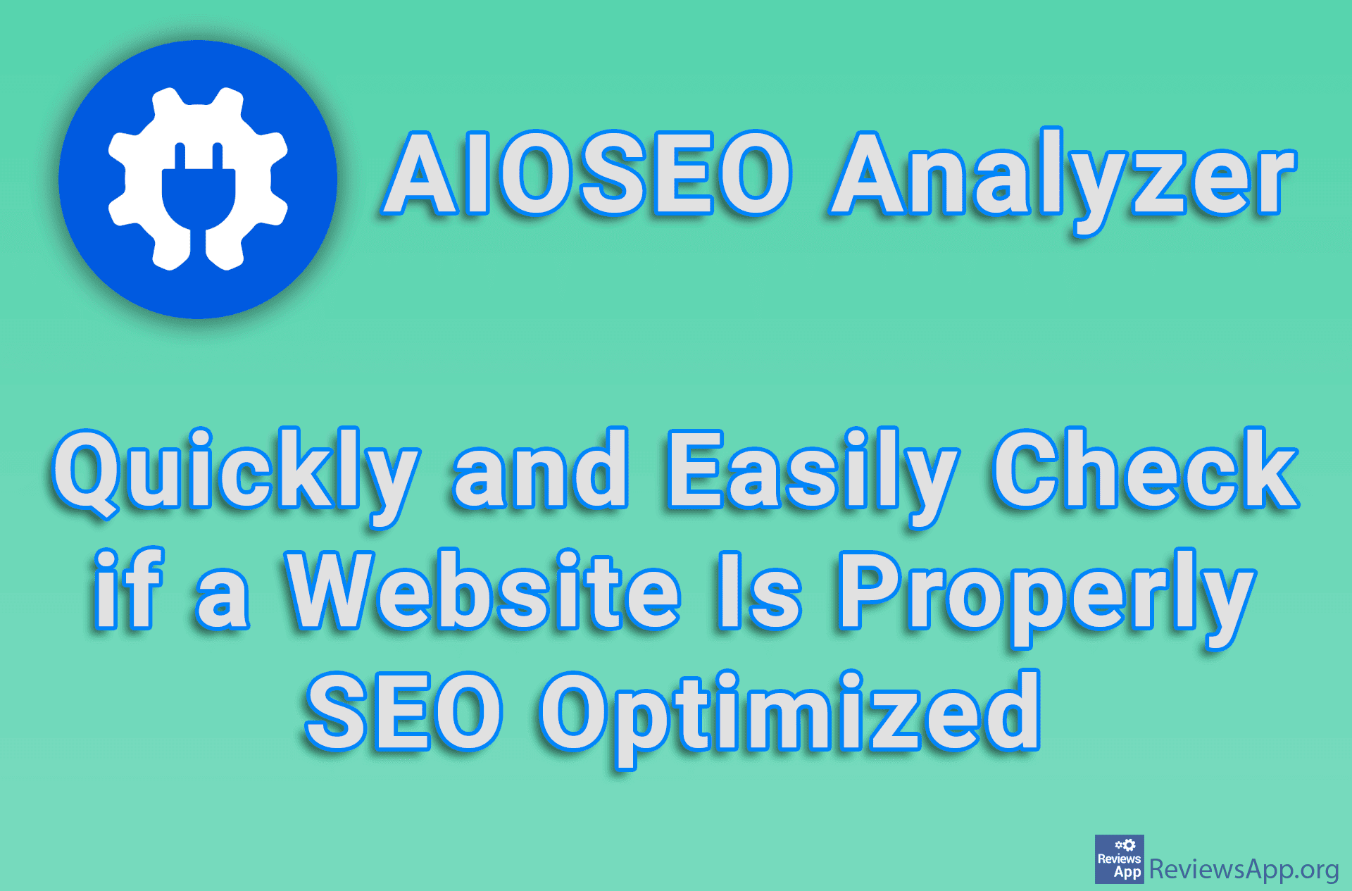 AIOSEO Analyzer – Quickly and Easily Check if a Website Is Properly SEO Optimized