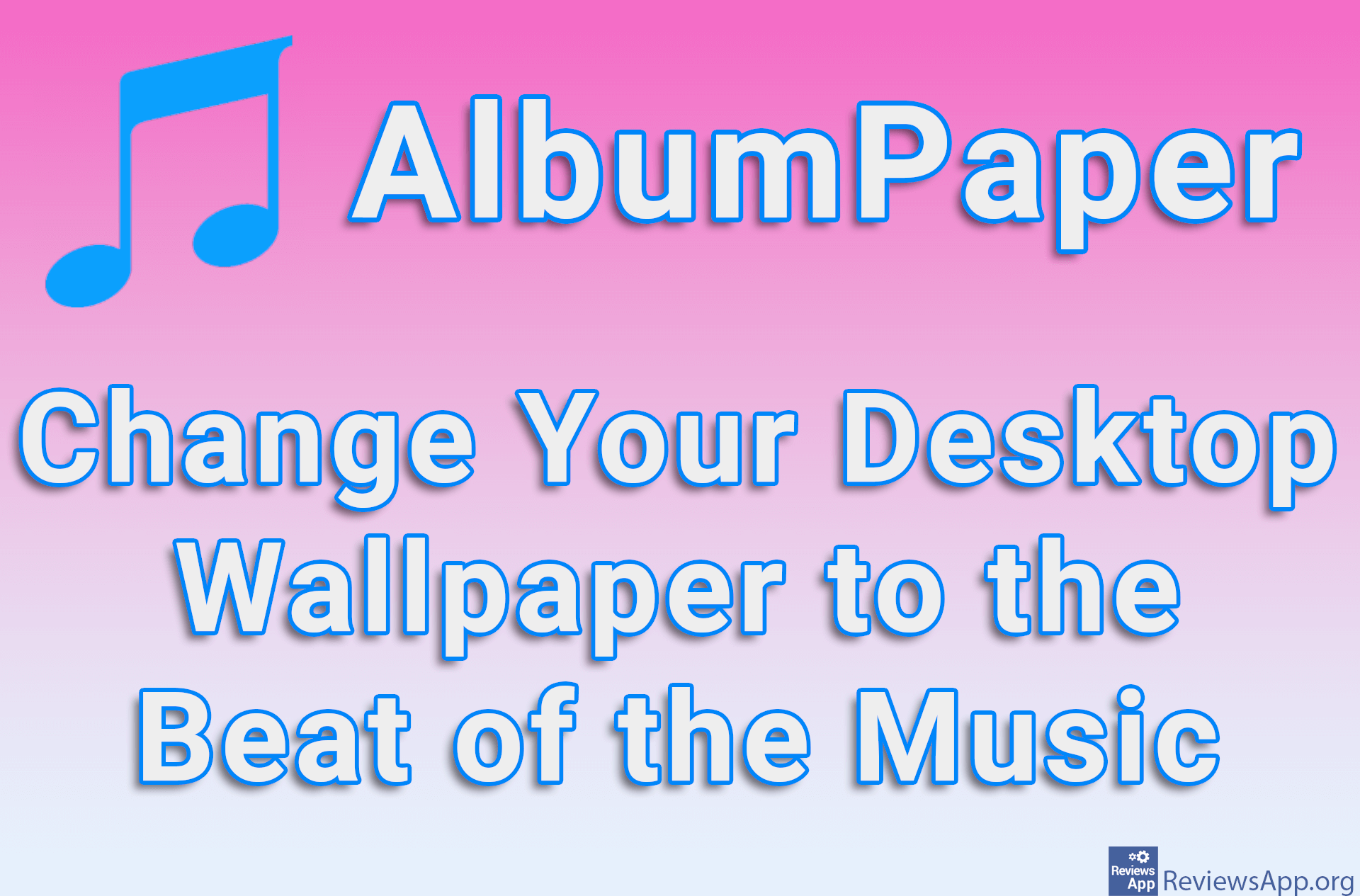 AlbumPaper – Change Your Desktop Wallpaper to the Beat of the Music