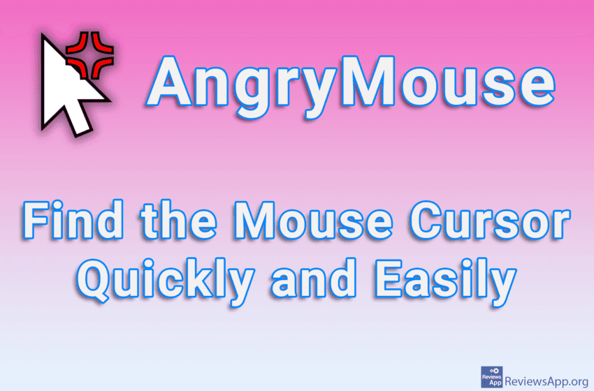  AngryMouse – Find the Mouse Cursor Quickly and Easily