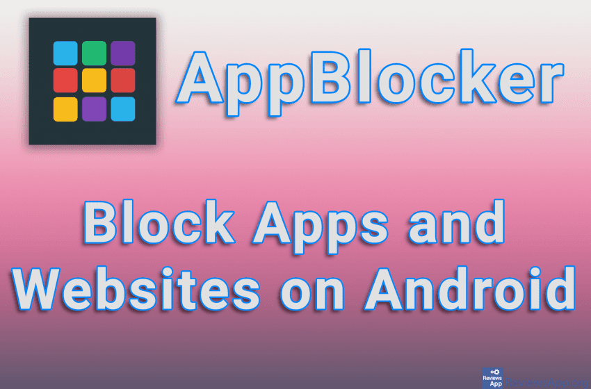  AppBlocker – Block Apps and Websites on Android