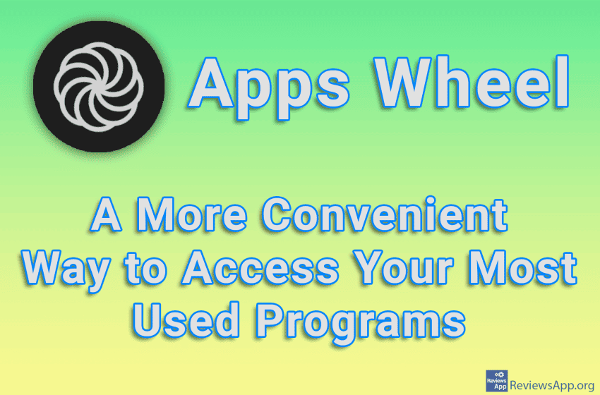  Apps Wheel – A More Convenient Way to Access Your Most Used Programs
