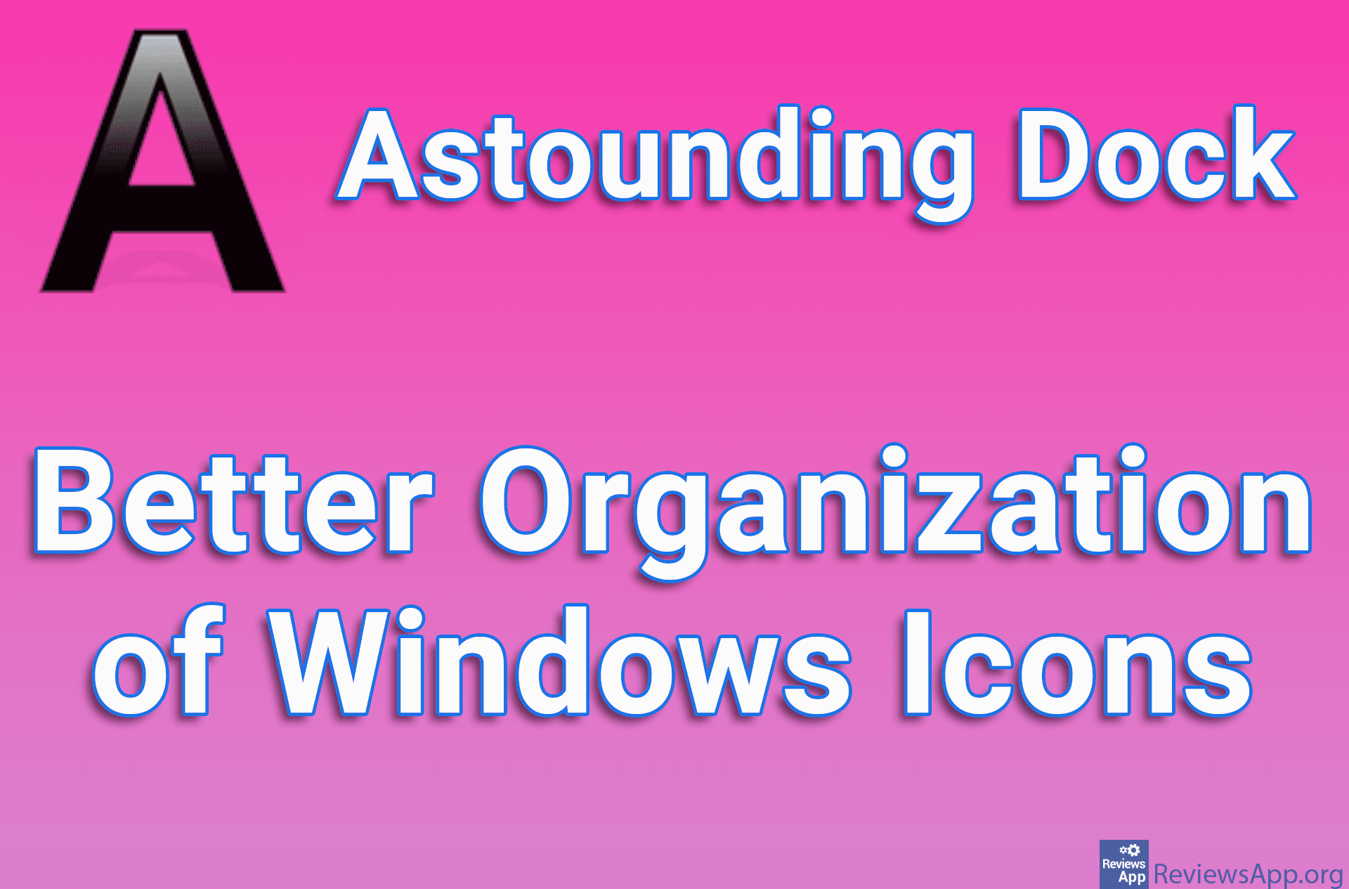 Astounding Dock – Better Organization of Windows Icons