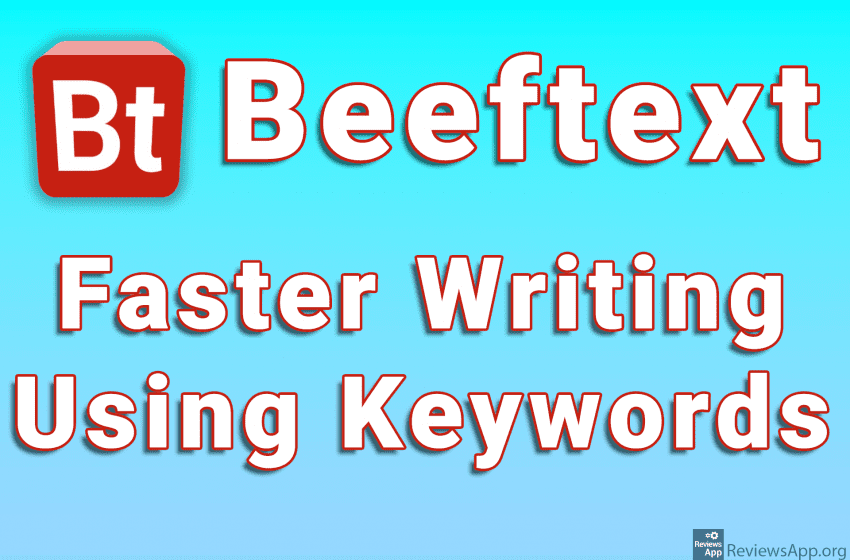  Beeftext – Faster Writing Using Keywords