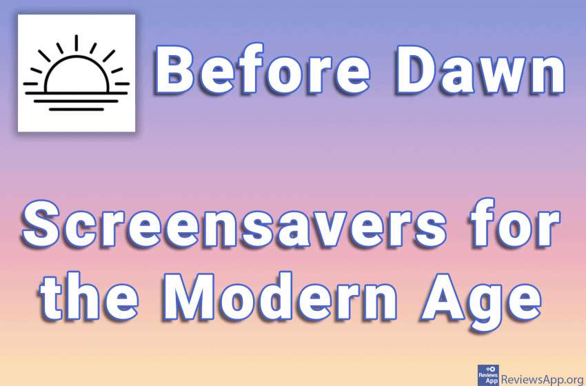Before Dawn – Screensavers for the Modern Age