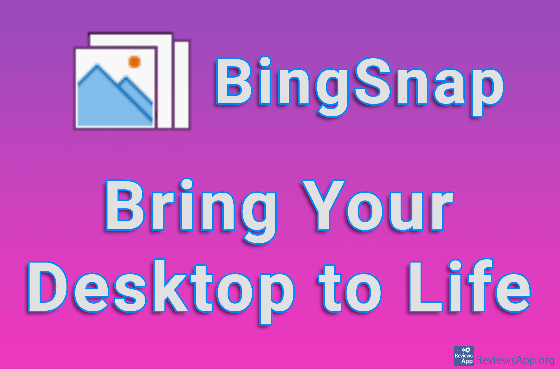 BingSnap – Bring Your Desktop to Life