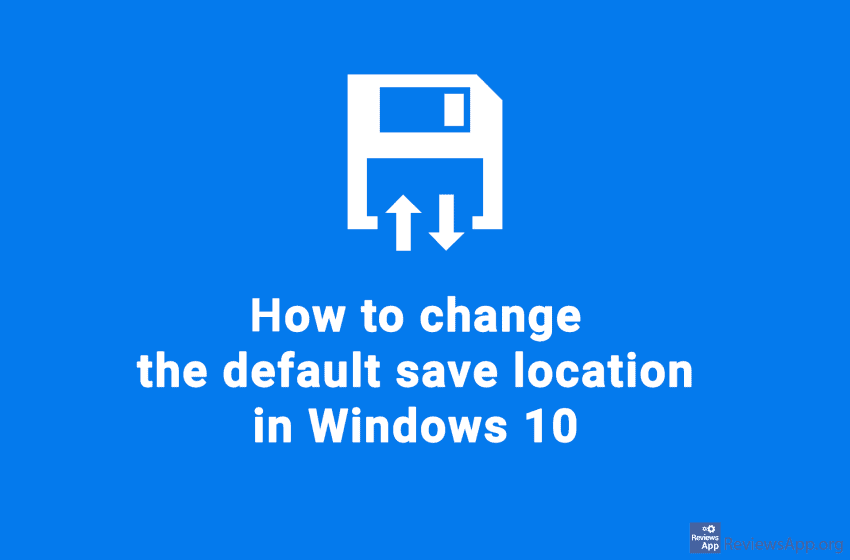 How to change the default save location in Windows 10