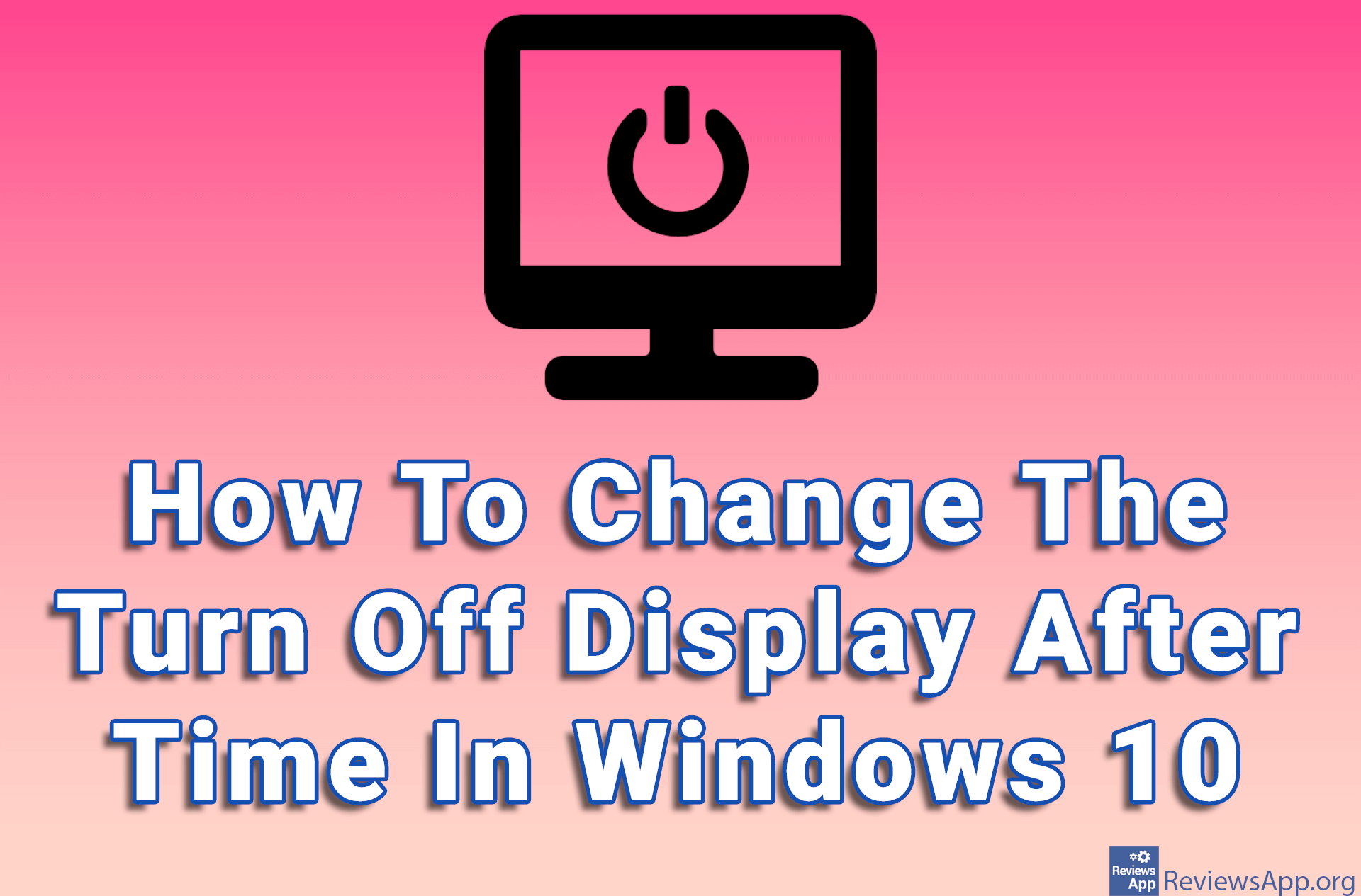 How To Change The Turn Off Display After Time In Windows 10 Reviews App