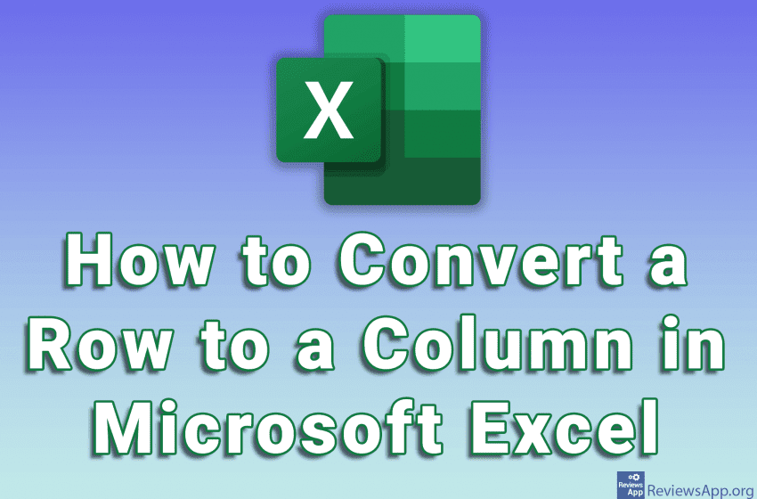  How to Convert a Row to a Column in Microsoft Excel