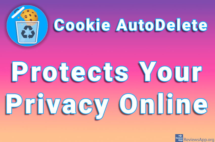 Cookie AutoDelete – Protects Your Privacy Online