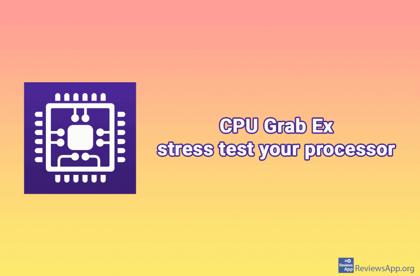 CPU Grab Ex – stress test your processor