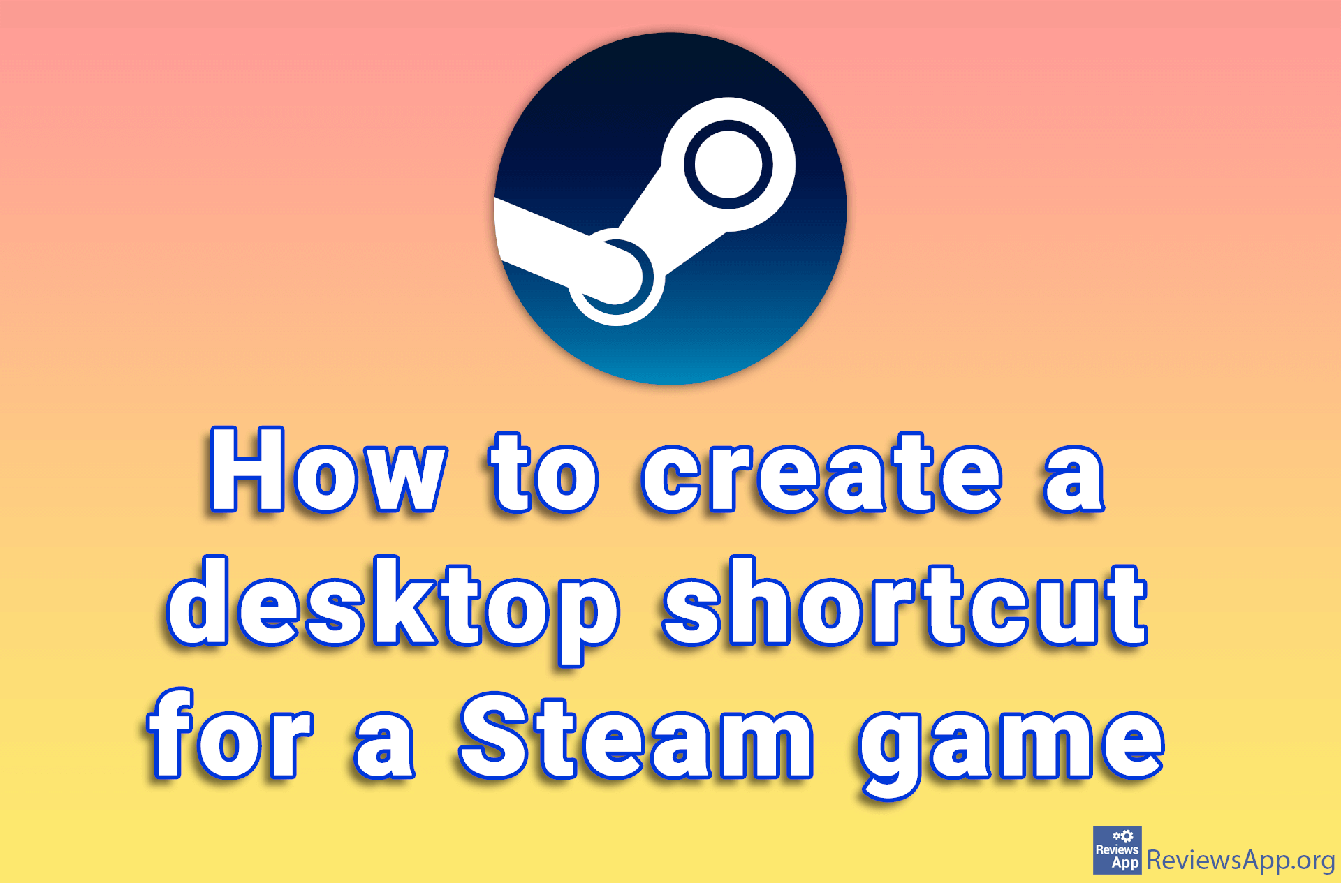 How to create a desktop shortcut for a Steam game