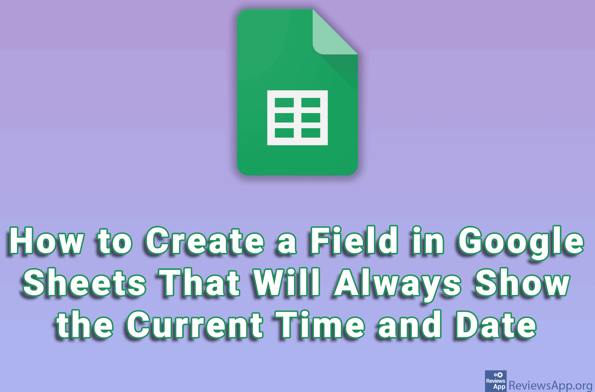 How to Create a Field in Google Sheets That Will Always Show the Current Time and Date