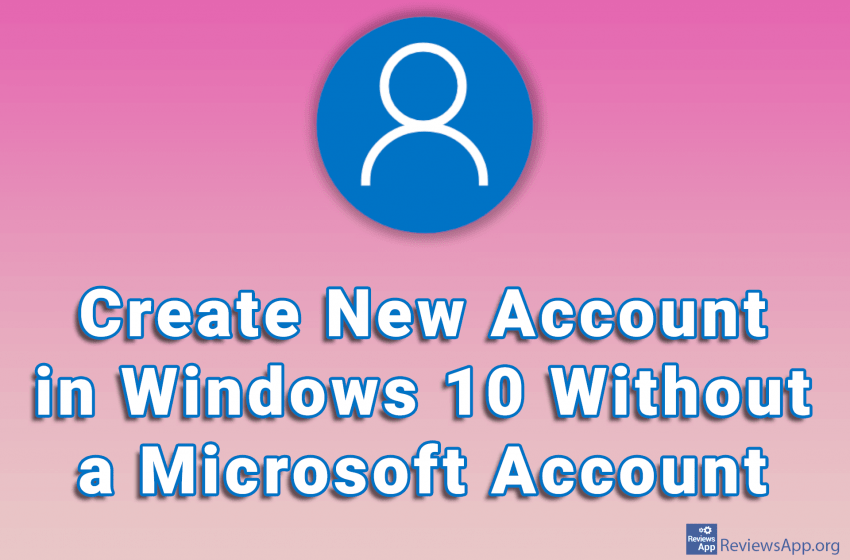 Create New Account in Windows 10 Without a Microsoft Account