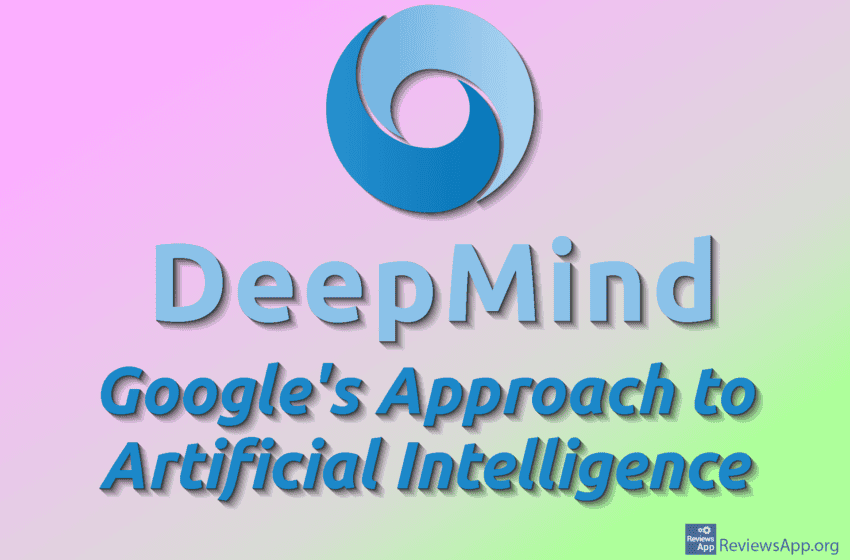  DeepMind – Google’s Approach to Artificial Intelligence