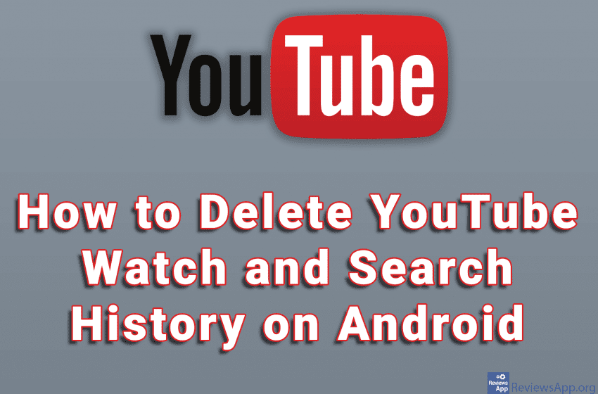  How to Delete YouTube Watch and Search History on Android