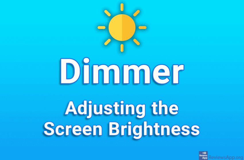 Dimmer – Adjusting the Screen Brightness