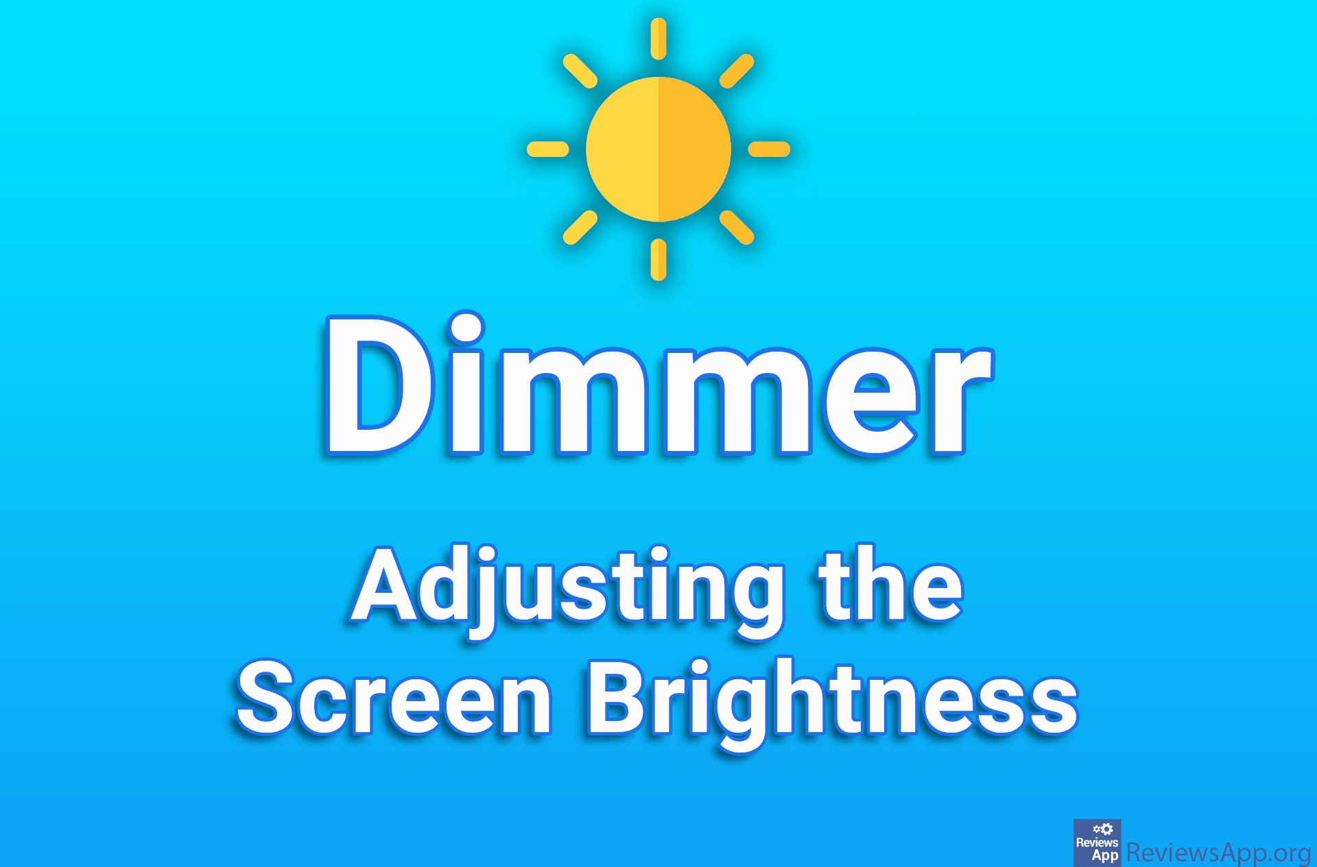 Dimmer – Adjusting the Screen Brightness
