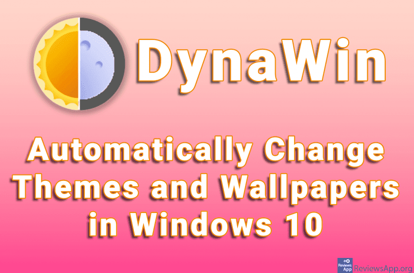 DynaWin – Automatically Change Themes and Wallpapers in Windows 10