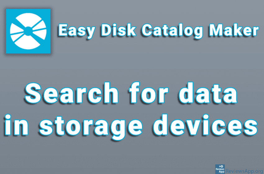 Easy Disk Catalog Maker – Search for data in storage devices