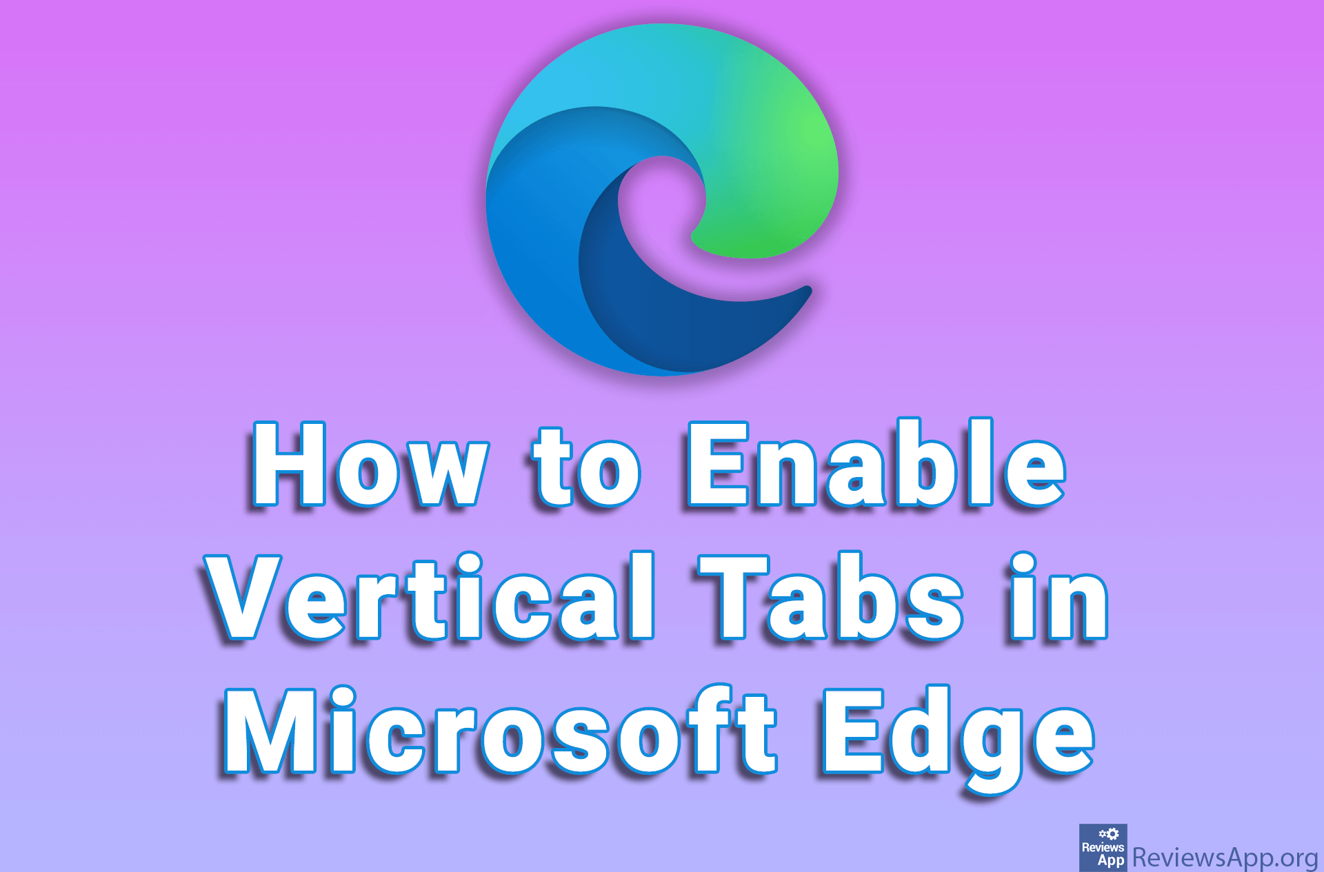 How to Enable Vertical Tabs in Microsoft Edge