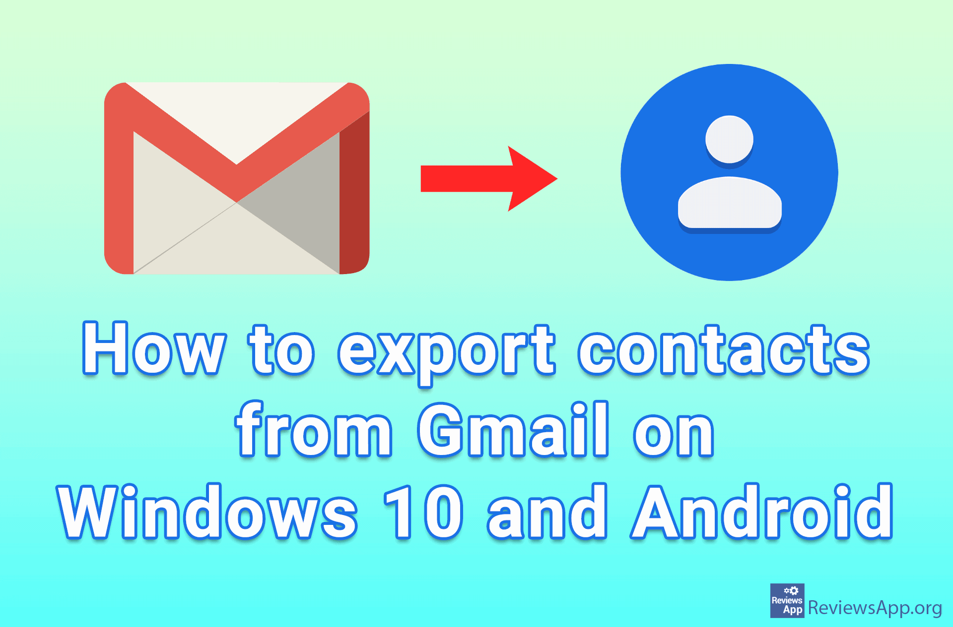 How to export contacts from Gmail on Windows 10 and Android
