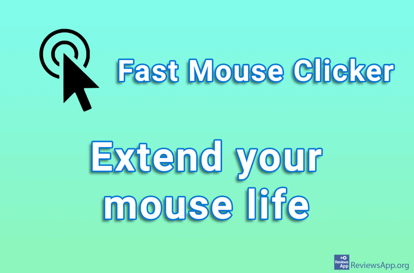 Fast Mouse Clicker – extend your mouse life