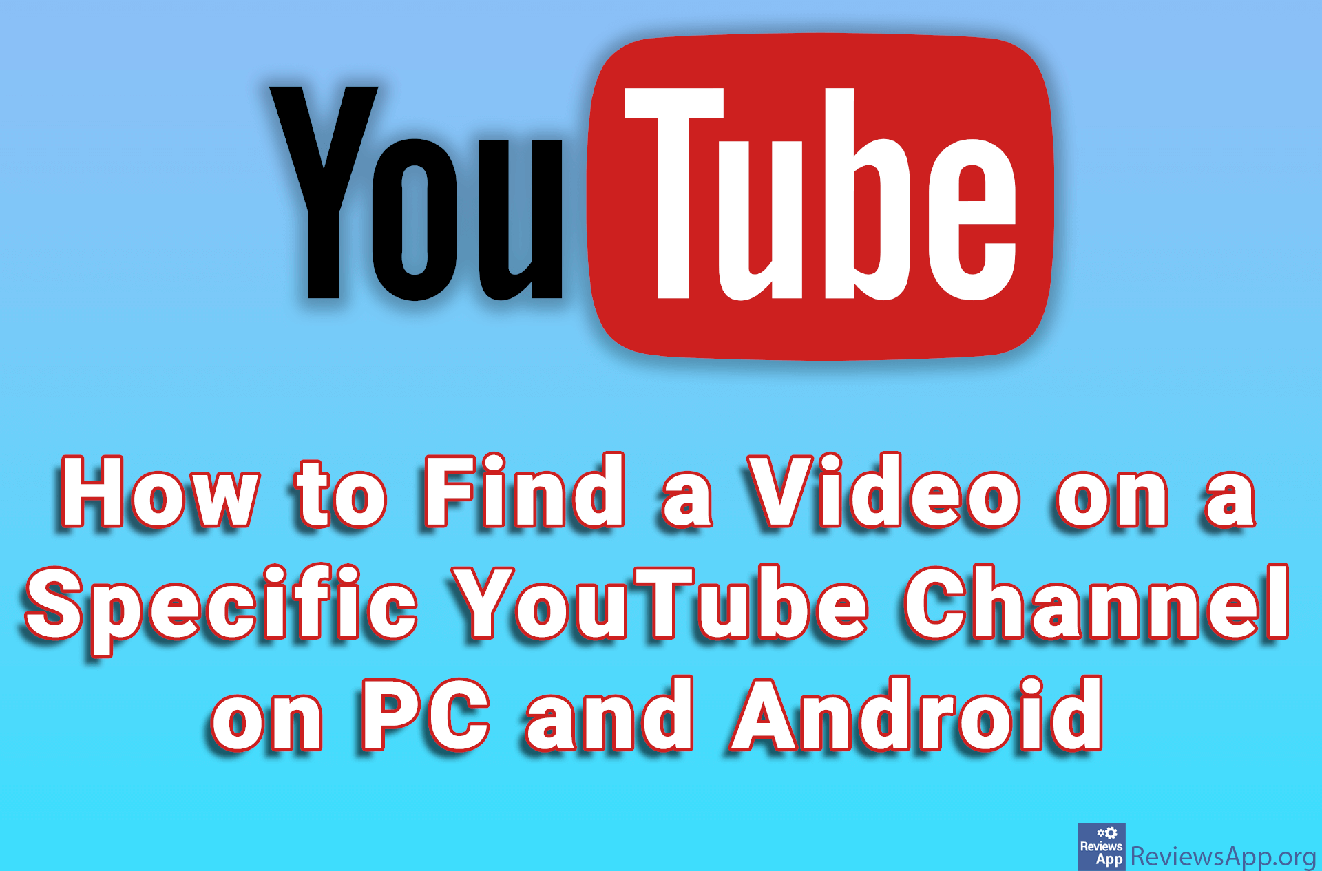 How to Find a Video on a Specific YouTube Channel on PC and Android
