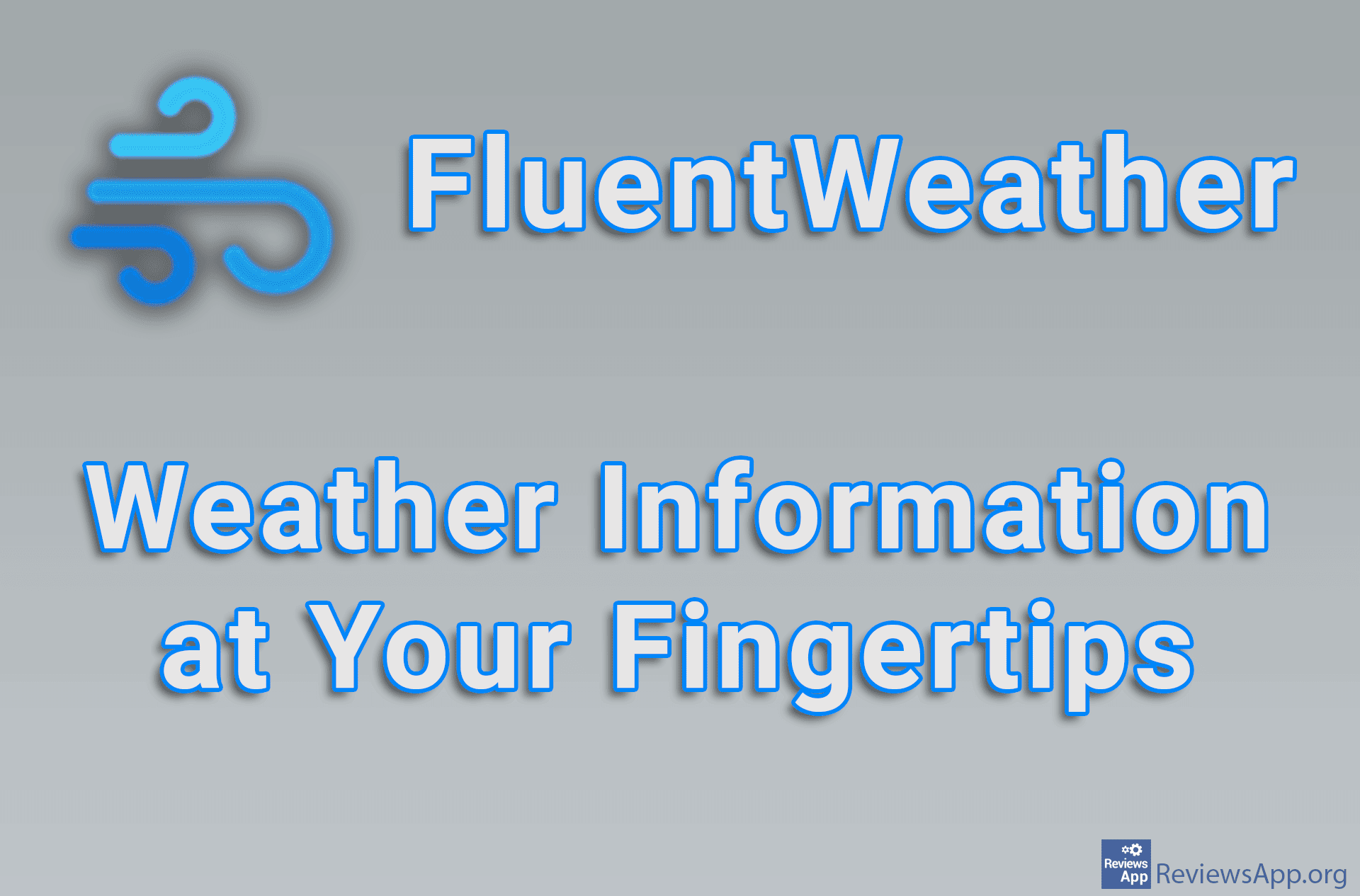 FluentWeather – Weather Information at Your Fingertips