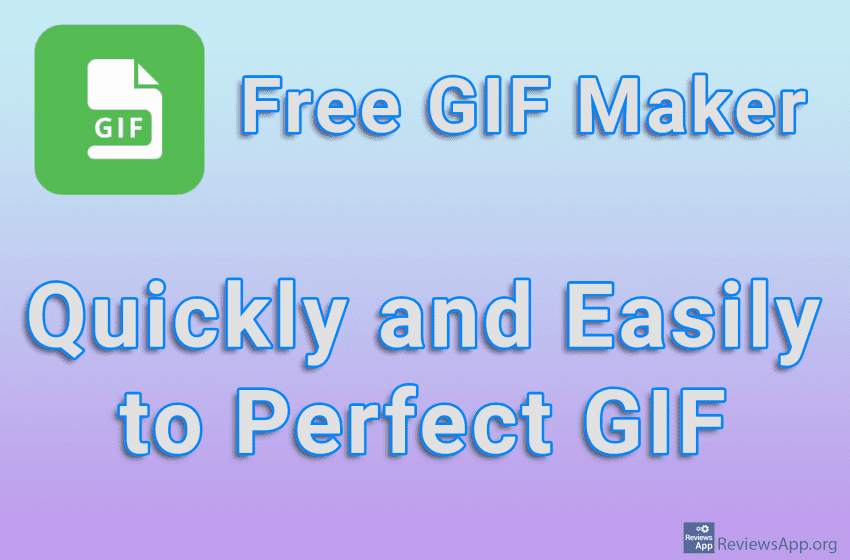 Free GIF Maker – Quickly and Easily to Perfect GIF