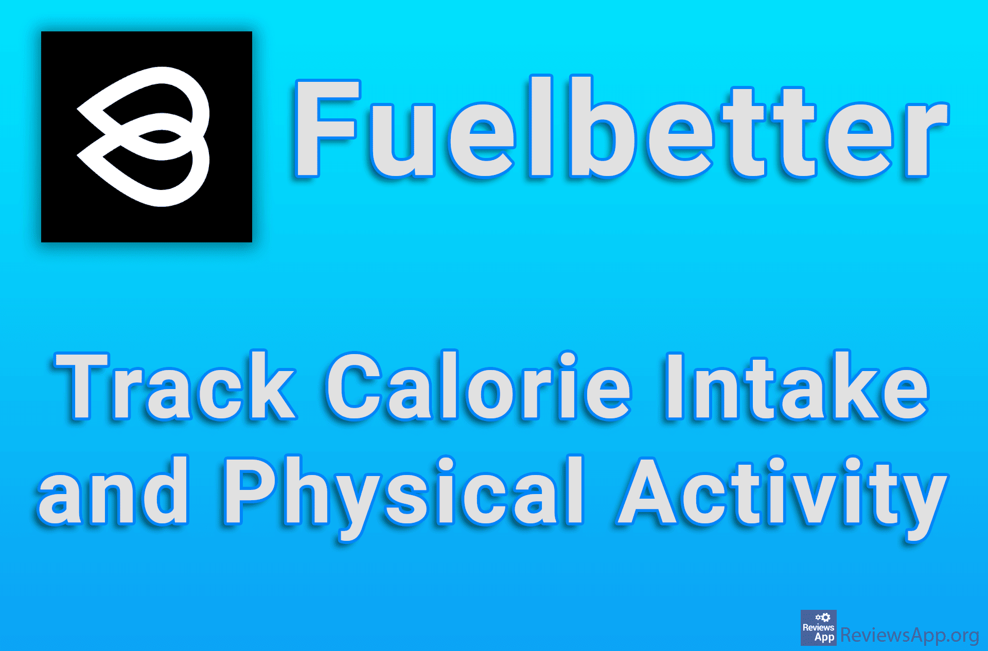 Fuelbetter – Track Calorie Intake and Physical Activity