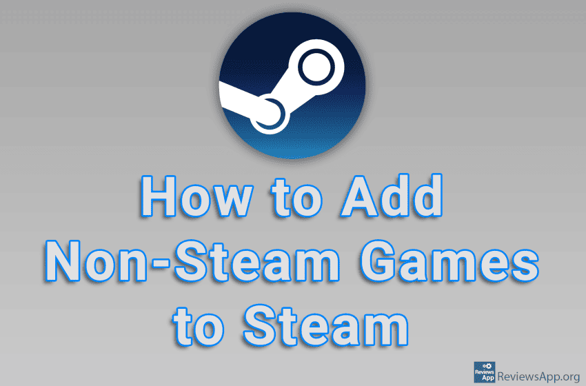  How to Add Non-Steam Games to Steam