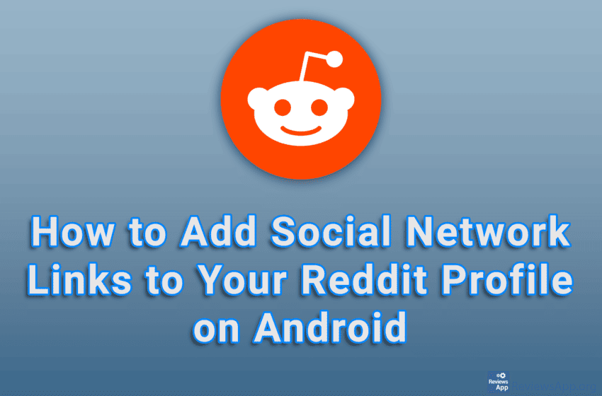 How to Add Social Network Links to Your Reddit Profile on Android