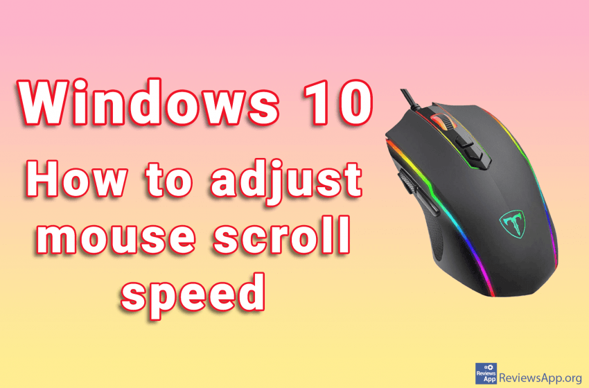 How to adjust the mouse scroll speed on Windows 10