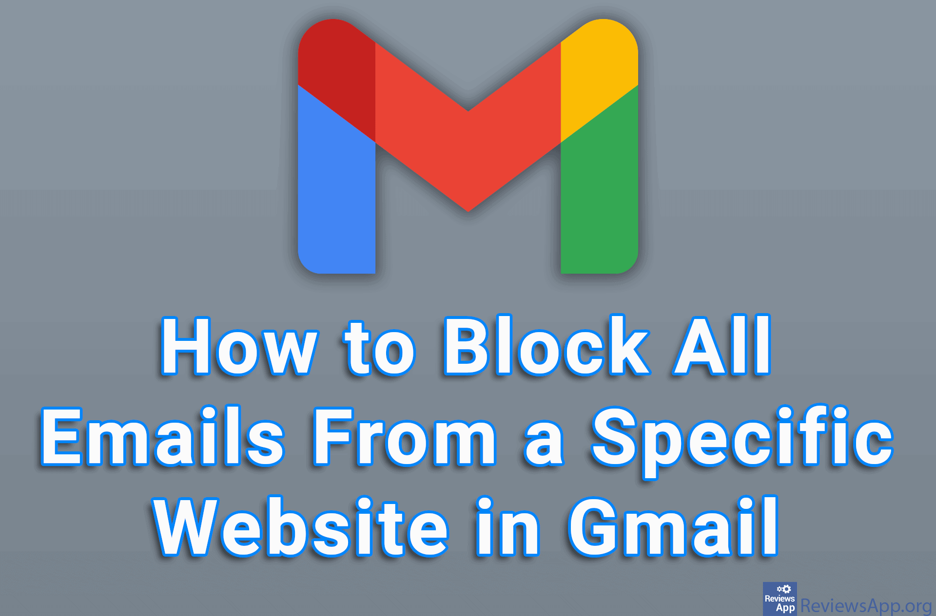 How to Block All Emails From a Specific Website in Gmail
