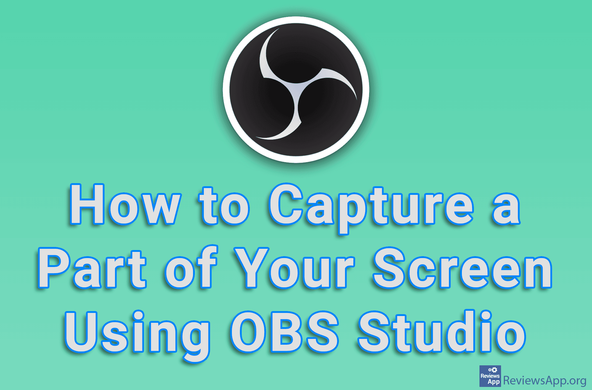 How to Capture a Part of Your Screen Using OBS Studio