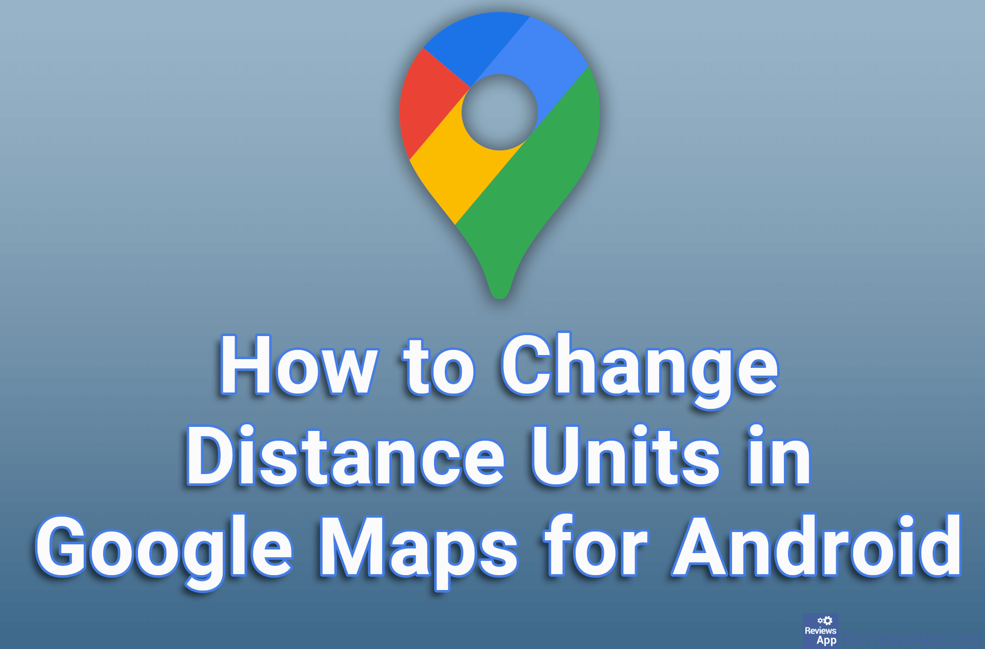 How to Change Distance Units in Google Maps for Android