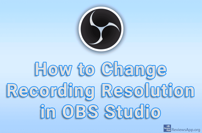  How to Change Recording Resolution in OBS Studio