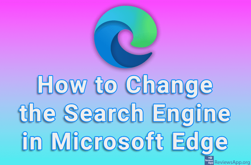  How to Change the Search Engine in Microsoft Edge