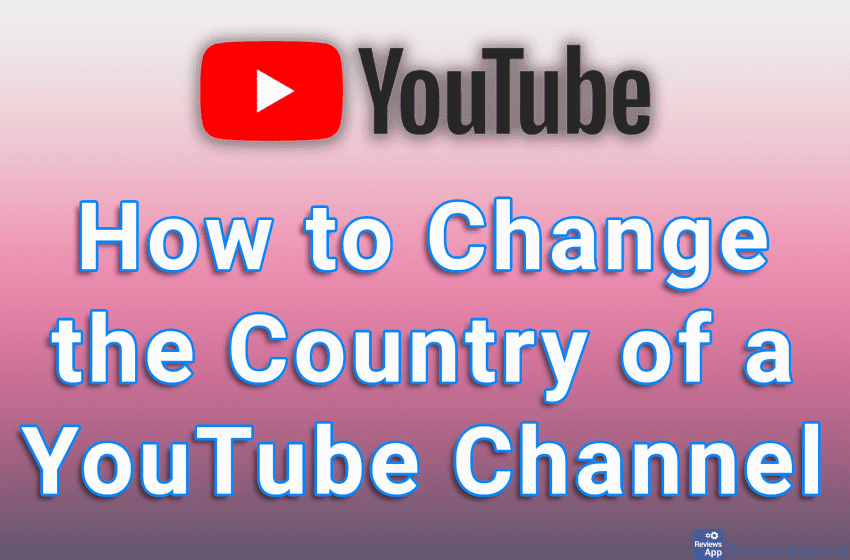 How to Change the Country of a YouTube Channel