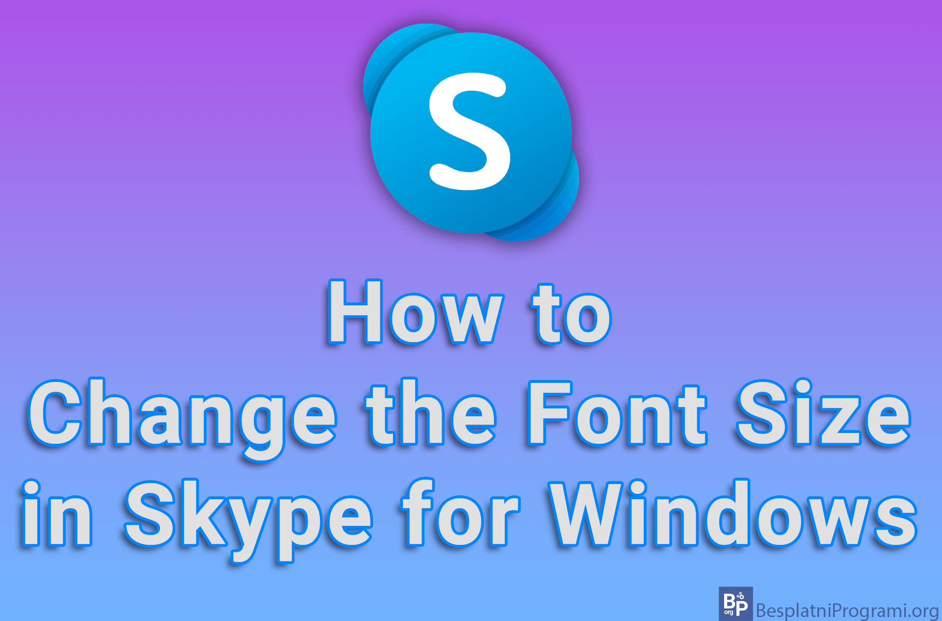 How to Change the Font Size in Skype for Windows