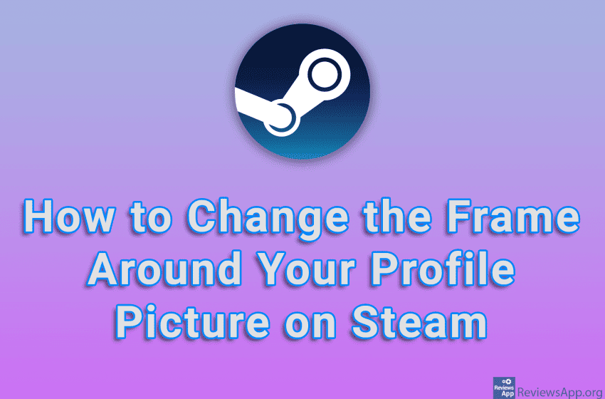  How to Change the Frame Around Your Profile Picture on Steam
