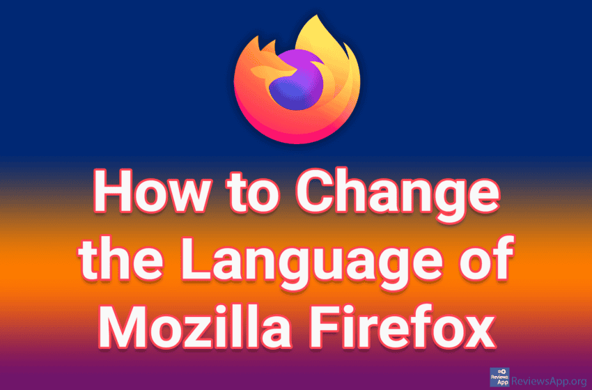 How to Change the Language of Mozilla Firefox