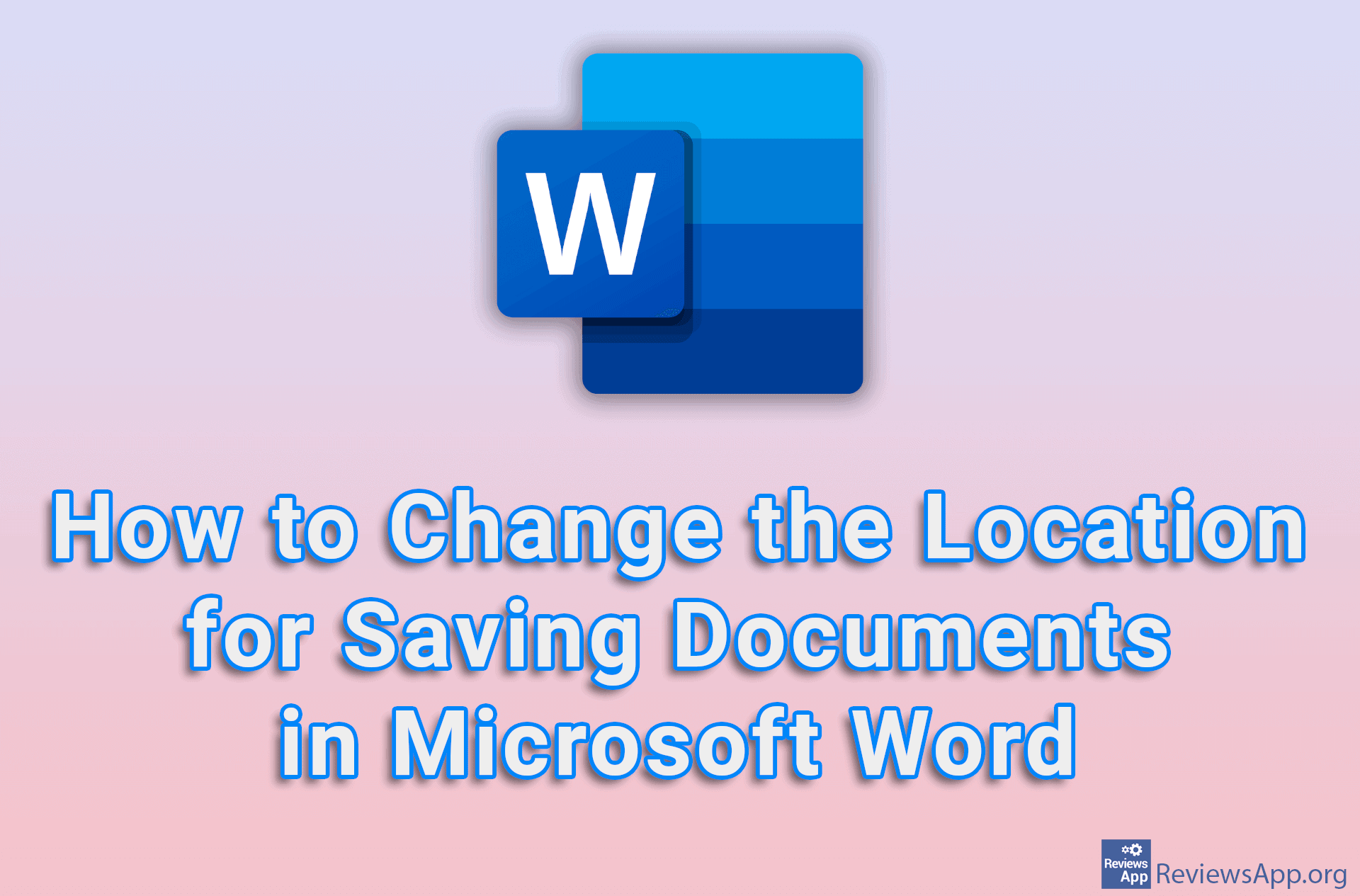 How to Change the Location for Saving Documents in Microsoft Word