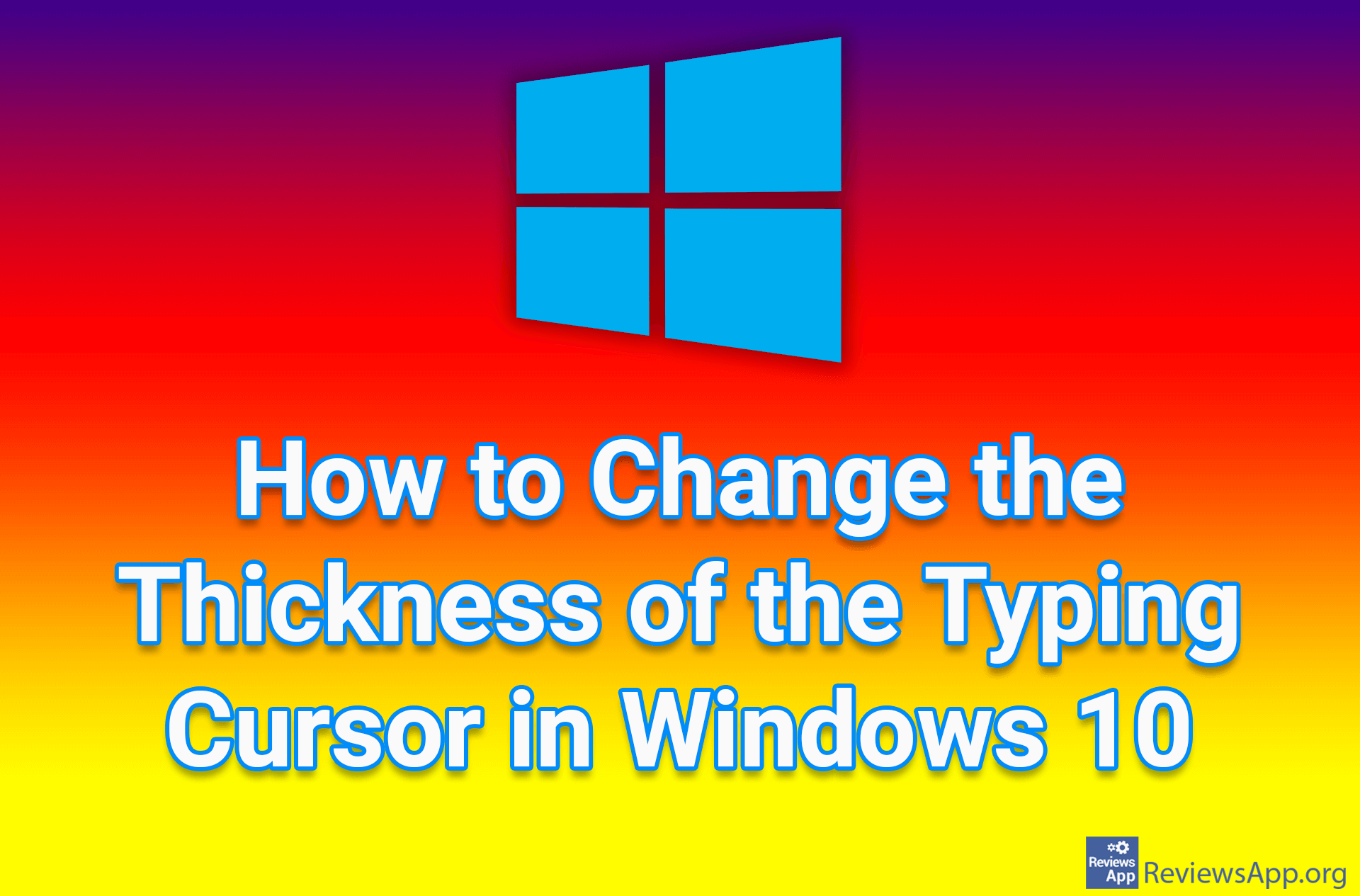 How to Change the Thickness of the Typing Cursor in Windows 10