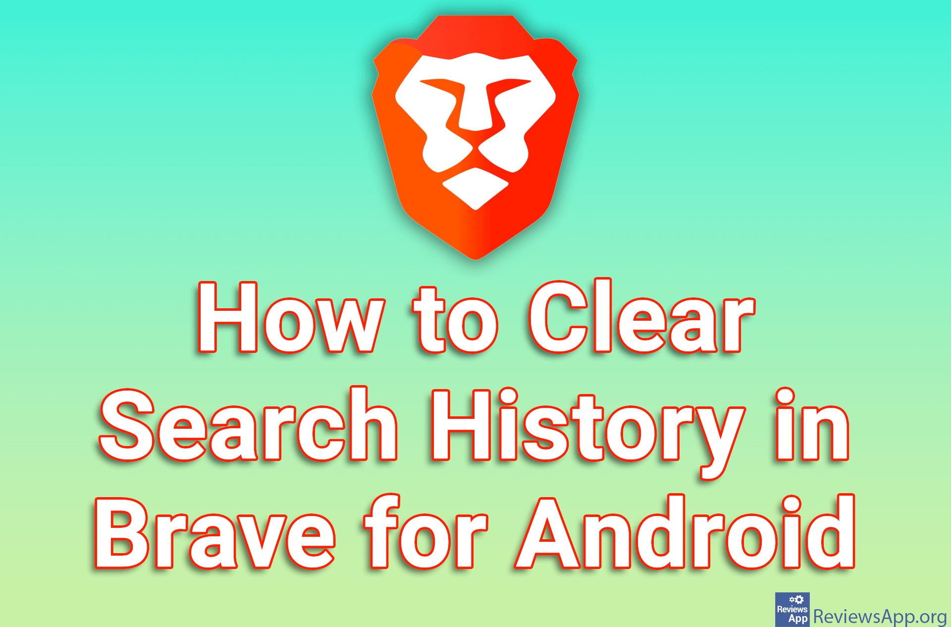 How to Clear Search History in Brave for Android