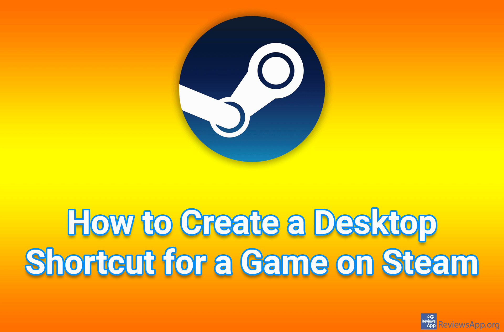 How to Create a Desktop Shortcut for a Game on Steam