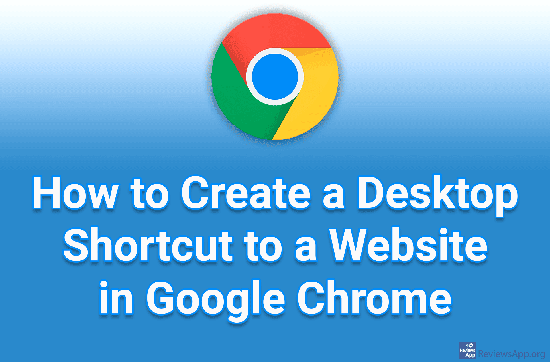 How to Create a Desktop Shortcut to a Website in Google Chrome